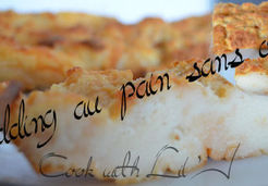 Pudding au Pain sans oeufs - Judith S.